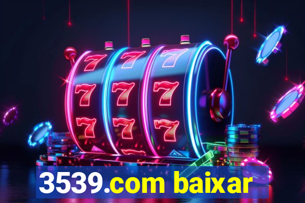 3539.com baixar